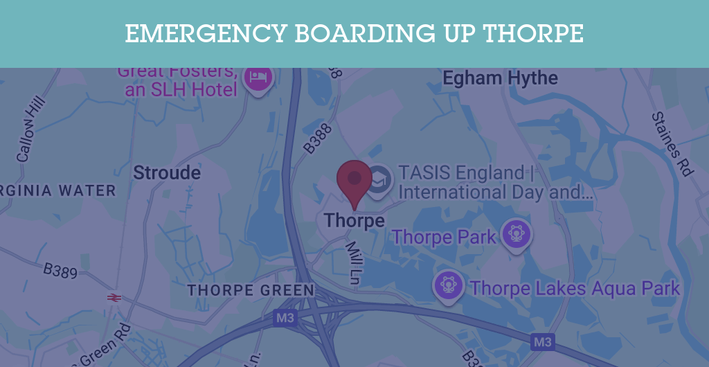 Emergency Boarding Up Services in Thorpe - TW postcode